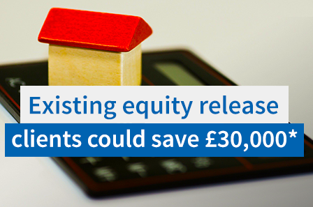 Existing Equity Release clients save thousands by swtiching plan