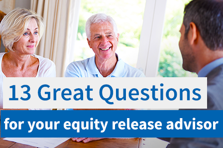 13 great questions for any equity release advisor