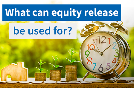 What can Equity Release be used for? (Uses stats & restrictions)