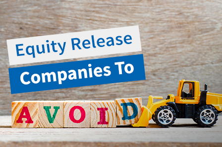Equity Release companies to avoid